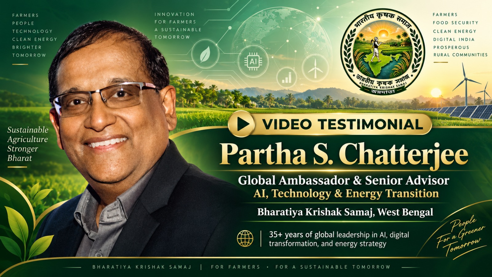 Partha S. Chatterjee, Global Ambassador, Bharatiya Krishak Samaj West Bengal